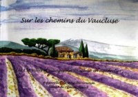 Vends lot de livres '' Sur les chemins du Vaucluse ''