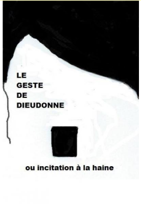 Le geste de dieudonné ou incitation à la haine