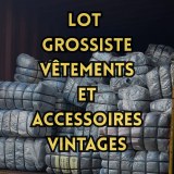 LOT GROSSISTE VÊTEMENTS ET ACCESSOIRES VINTAGES